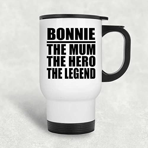 Dizajnirajte Bonnie The Mama The Hero The Legend, Bijela putnička krigla 14oz nehrđajući čelik Izolirani