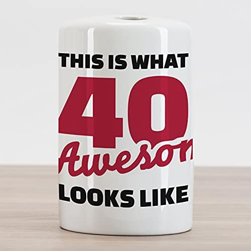 AMBESONNE 40. rođendan keramičke četkice za zube, 40 Umestani rođendan Slogan Cool Humor, ukrasna svestrana