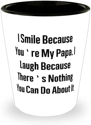 Epski tata, Ja se smejem zato što si ti moj tata. Smejem se zato što ne možeš ništa da uradiš, čaša za Dan očeva za tatu.
