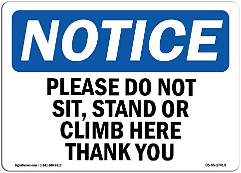 OSHA Napomena - molim vas, ne sjedite, stanite ili se penjete ovdje hvala | Kruti plastični znak | Zaštitite